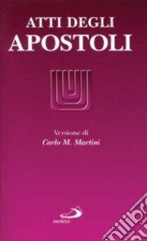 Atti degli Apostoli libro di Martini C. M. (cur.)