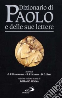 Dizionario di Paolo e delle sue lettere libro di Hawthorne Gerald F. - Martin Ralph C. - Reid Daniel G.