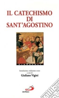 Il catechismo di sant'Agostino libro di Agostino (sant')