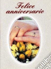 Felice anniversario libro di Sala R. (cur.)