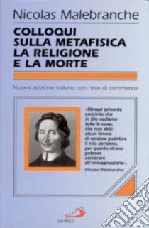 Colloqui sulla metafisica, la religione e la morte libro di Malebranche Nicolas; De Maria A. (cur.)