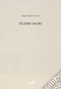 Teatro sacro libro di Juana Inés de la Cruz