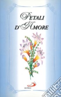 Petali d'amore libro di Mühs W. (cur.)