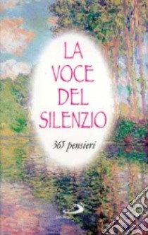 La voce del silenzio. 365 pensieri libro