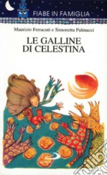 Le galline di Celestina libro di Palmucci Simonetta