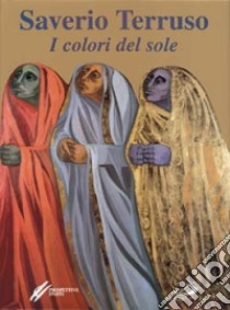 Saverio Terruso. I colori del sole libro