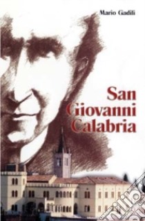 San Giovanni Calabria libro di Gadili Mario