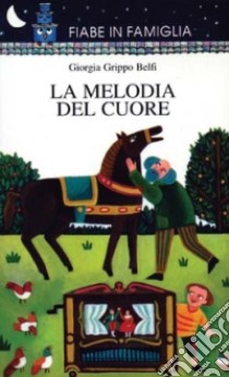 La melodia del cuore libro di Grippo Belfi Giorgia