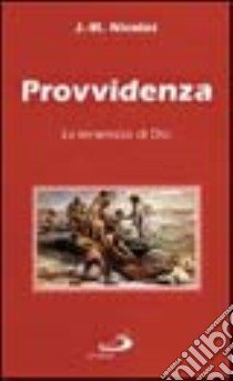 Provvidenza. La tenerezza di Dio libro di Nicolas J. M.