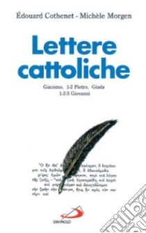 Lettere cattoliche libro di Cothenet Édouard - Morgen Michele