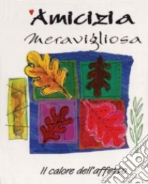 Amicizia meravigliosa libro di Sala R. (cur.)