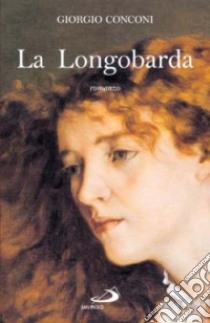 La longobarda libro di Conconi Giorgio