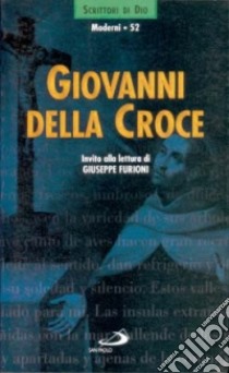 Giovanni della Croce. Invito alla lettura libro di Furioni G. (cur.)