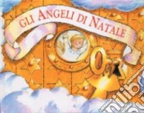 Gli angeli di Natale libro di Parry Linda