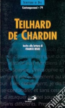 Teilhard de Chardin. Invito alla lettura libro di Bisio F. (cur.)
