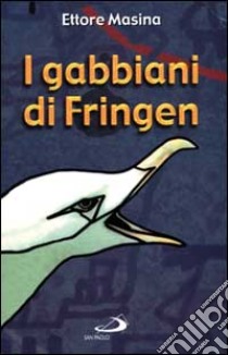 I gabbiani di Fringen libro di Masina Ettore