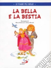 La bella e la Bestia libro di Barsotti Renzo - Mantovani Maria