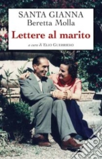 Lettere al marito libro di Beretta Molla Gianna; Guerriero E. (cur.)