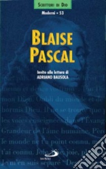 Blaise Pascal. Invito alla lettura libro di Bausola A. (cur.)