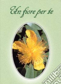 Un fiore per te libro di Sala R. (cur.)