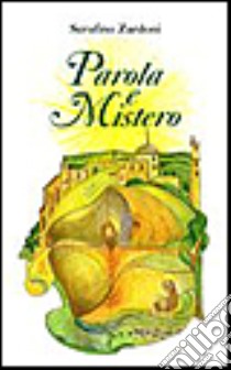 La parola e il mistero. Soliloqui libro di Zardoni Serafino