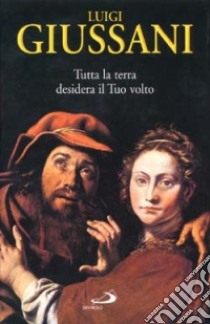 Tutta la terra desidera vedere il tuo volto libro di Giussani Luigi