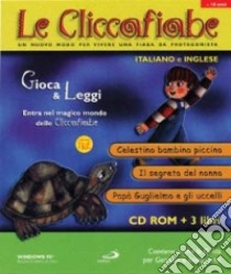 Le cliccafiabe. Con CD-ROM in italiano e inglese (3) libro