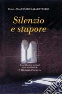 Silenzio e stupore libro di Ballestrero Anastasio A.