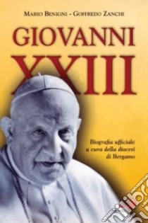 Giovanni XXIII libro di Benigni Mario; Zanchi Goffredo