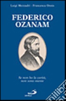 Federico Ozanam. Se non ho la carità, non sono niente libro di Mezzadri Luigi - Onnis Francesca