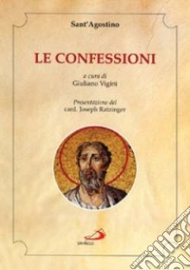 Le Confessioni. Testo latino dell'edizione Maurina libro di Agostino (sant'); Vigini G. (cur.)