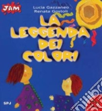 La leggenda dei colori libro di Gostoli Renata