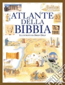 Atlante della Bibbia libro di Delf Brian - Motyer Stephen