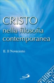 Cristo nella filosofia contemporanea. Vol. 2: Il Novecento libro di Zucal S. (cur.)