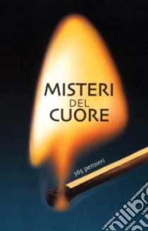 Misteri del cuore. 365 pensieri libro di Guglielmoni L. (cur.); Negri F. (cur.)