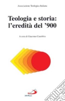 Teologia e storia: l'eredità del '900 libro