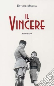 Il vincere libro di Masina Ettore