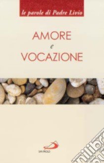 Amore e vocazione libro di Fanzaga Livio