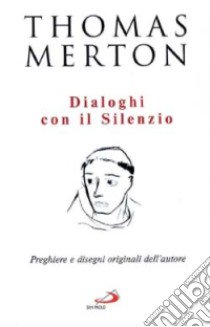 Dialoghi con il silenzio libro di Merton Thomas