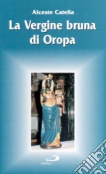 La vergine bruna di Oropa libro di Catella Alceste