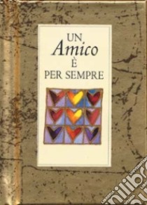 Un amico è per sempre libro di Exley Helen