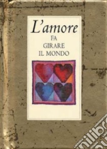 L'Amore fa girare il mondo libro di Exley Helen