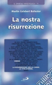 La Nostra resurrezione libro di Gelabert Ballester Martin