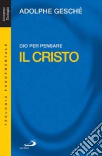 Dio per pensare. Il Cristo libro di Gesché Adolphe