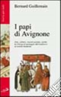 I papi di Avignone libro di Guillemain Bernard