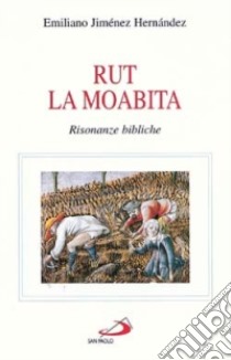 Rut la moabita. Risonanze bibliche libro di Jiménez Hernandez Emiliano