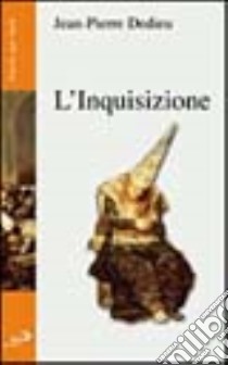 L'inquisizione libro di Dedieu Jean-Pierre