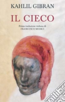 Il Cieco libro di Gibran Kahlil