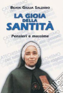 La gioia della santità. Pensieri e massime libro di Salzano Giulia