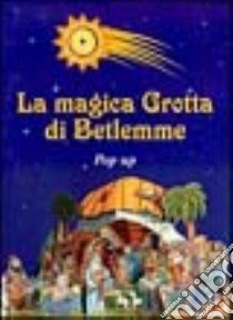 La magica grotta di Betlemme libro di Gilbert Jean-Claude